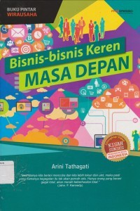 BISNIS-BISNIS KEREN MASA DEPAN : Buku Pintar Wirausaha