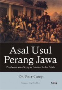 ASAL USUL PERANG JAWA : Pemberontakan Sepoy & Lukisan Raden Saleh