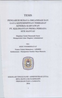 PENGARUH BUDAYA ORGANISASI DAN GAYA KEPEMIMPINAN TERHADAP KINERJA KARYAWAN PT.KALIMANTAN PRIMA PERSADA SITE RANTAU